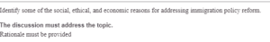 Identify Some Of The Social, Ethical, And Economic Reasons For Addressing Immigration Policy Reform.