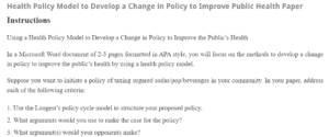 Health Policy Model to Develop a Change in Policy to Improve Public Health Paper